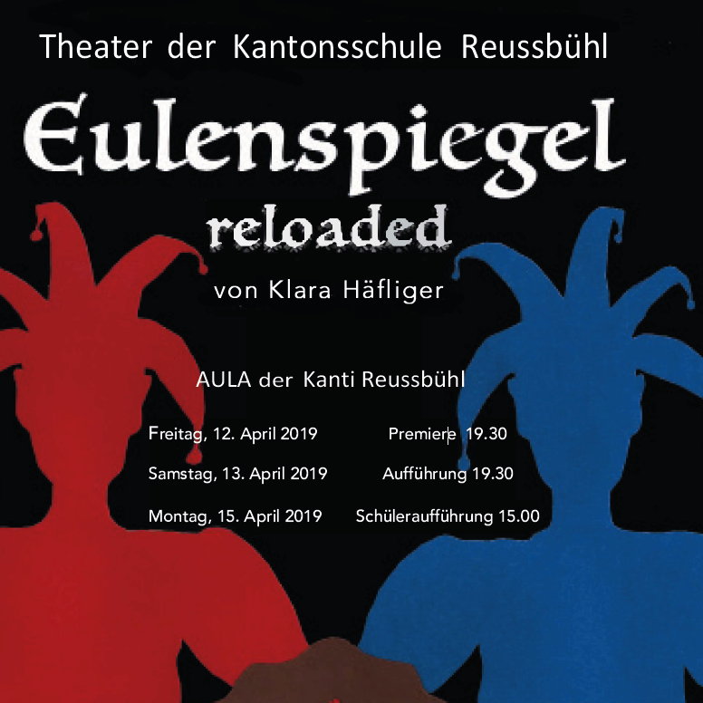 Theater der Kantonsschule Reussbühl: Eulenspiegel reloaded von Klara Häfliger